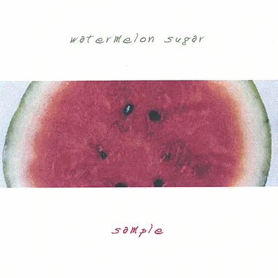 Watermelon Sugar